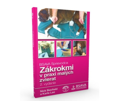 BSAVA Sprievodca Zákrokmi v praxi malých zvierat, 2020 Sprievodca zakrokmi v praxi malych zvierat OBAL V4 3Dweb